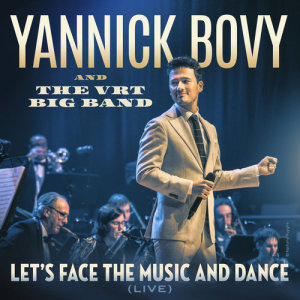 收聽Yannick Bovy的Let's Face The Music And Dance (Live)歌詞歌曲