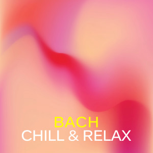 Various的專輯Bach Chill & Relax