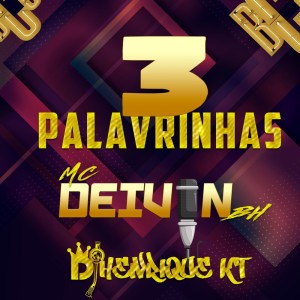 ดาวน์โหลดและฟังเพลง 3 PALAVRINHAS (Explicit) พร้อมเนื้อเพลงจาก DJ HENRIQUE KT