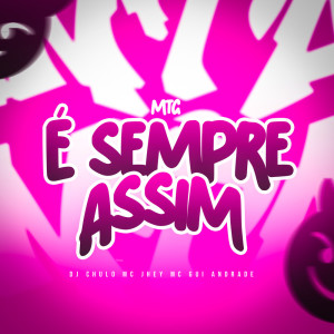 Album MTG É SEMPRE ASSIM (Explicit) from DJ Chulo