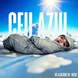 Listen to Céu Azul song with lyrics from Mc Alanzinho ZM