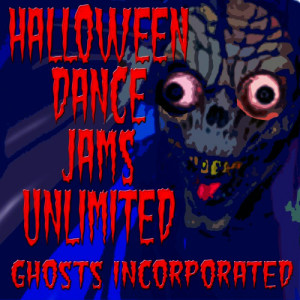 Ghosts Incorporated的專輯Halloween Dance Jams Unlimited