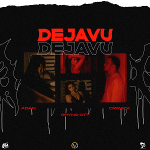 ดาวน์โหลดและฟังเพลง DEJA VU พร้อมเนื้อเพลงจาก Criwick