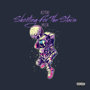 Album Shoot for the Stars (Explicit) oleh Asteri