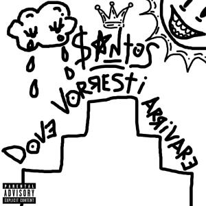 Santos的專輯DOVE VORRESTI ARRIVARE (Explicit)