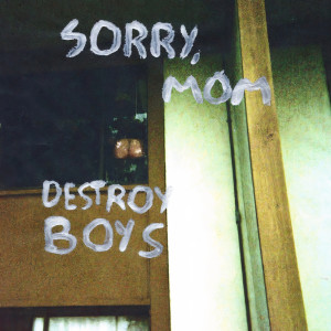 Album Sorry, Mom (Explicit) from Destroy Boys