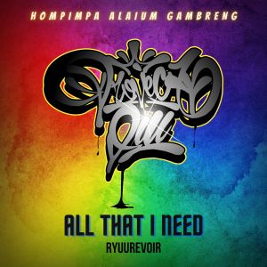 Listen to ALL THAT I NEED song with lyrics from Ryuurevoir