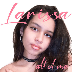 Larissa的专辑All Of Me