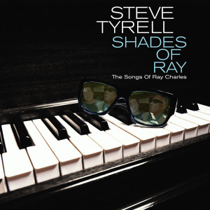 Steve Tyrell的專輯Shades of Ray: The Songs of Ray Charles
