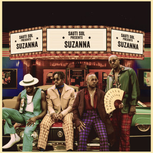 ดาวน์โหลดและฟังเพลง Suzanna พร้อมเนื้อเพลงจาก Sauti Sol
