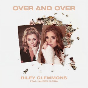 收聽Riley Clemmons的Over And Over歌詞歌曲