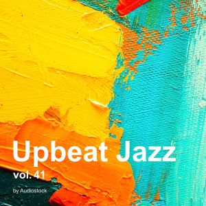 อัลบัม Upbeat Jazz, Vol. 41 -Instrumental BGM- by Audiostock ศิลปิน Japan Various Artists