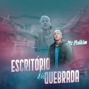 ดาวน์โหลดและฟังเพลง Escritório da Quebrada พร้อมเนื้อเพลงจาก Mc Maikim