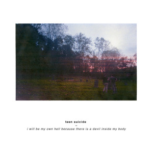 ดาวน์โหลดและฟังเพลง i am my own hell พร้อมเนื้อเพลงจาก Teen Suicide