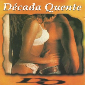 อัลบัม Década Quente ศิลปิน Various Artists