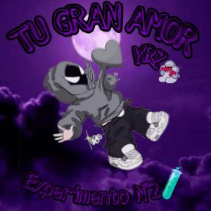 收聽KRZ的TU GRAN AMOR歌詞歌曲