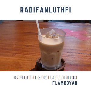 Listen to Flamboyan song with lyrics from Radifanluthfi