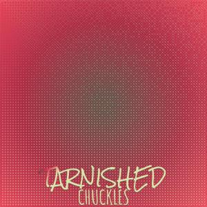 收听Monis Hasret的Tarnished Chuckles歌词歌曲