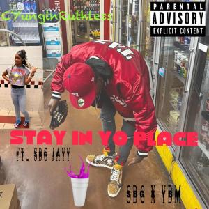 CYunginRuthless的專輯Stay In Yo Place (Explicit)
