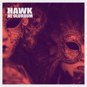 Hawk的專輯Ne Olurdum