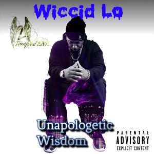 Wiccid Lo的專輯Unapologetic Wisdom (Explicit)