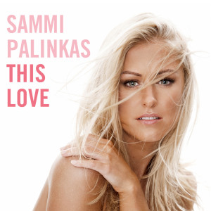 ดาวน์โหลดและฟังเพลง This Love พร้อมเนื้อเพลงจาก Sammi Palinkas