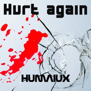 收听Humiux的Hurt again（Original Mix） (完整版)歌词歌曲