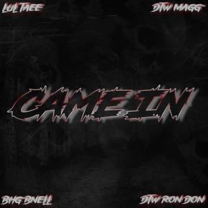 DTW Ron Don的專輯Came In (feat. Lul taee, DTW Magg & BHG Bnell) [Explicit]