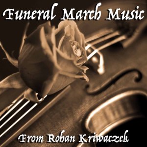 Album Funeral March Music From Rohan Kriwaczek from Rohan Kriwaczek
