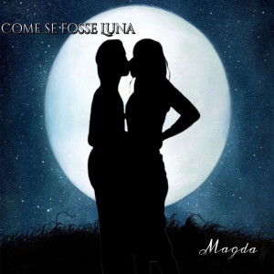 收聽Magda的Come se fosse luna歌詞歌曲