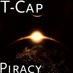 Listen to Piracy (Explicit) song with lyrics from T-Cap