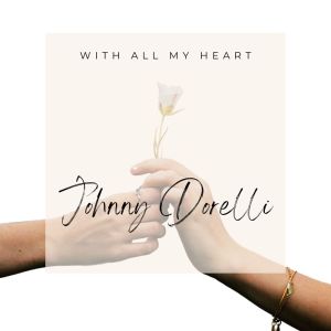 Johnny Dorelli的专辑With All My Heart - Johnny Dorelli