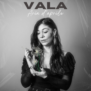 Listen to Aria d'aprile song with lyrics from Vala