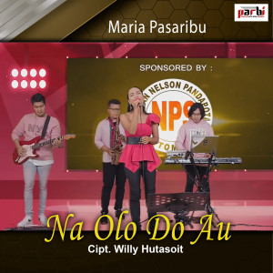 Listen to Na Olo Do Au song with lyrics from Maria Pasaribu