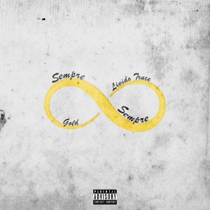 Listen to Sempre (Explicit) song with lyrics from Gold