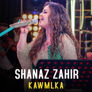 Listen to Kawmlka (Live) song with lyrics from Shanaz Zahir