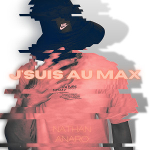 Listen to J'suis au max song with lyrics from Nathan Anaro