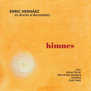 Enric Hernaez的專輯Himnes (En Directe al BarnaSants)