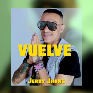 收聽Jerry Jhons的Vuelve歌詞歌曲