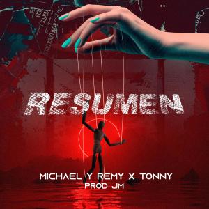 Michael y Remy的專輯Resumen (feat. tonny & jm) (Explicit)
