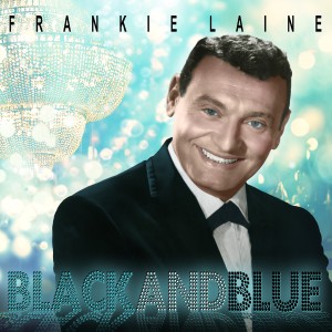 Frankie Laine的專輯Black and Blue