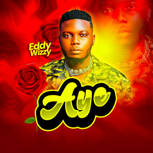 Listen to Aye song with lyrics from Eddy Wizzy