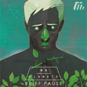 Listen to Brief Pause song with lyrics from On Planets