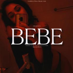ดาวน์โหลดและฟังเพลง Bebe (feat. Alexis B & Chris Alprazolam|Explicit) พร้อมเนื้อเพลงจาก Jandry lr
