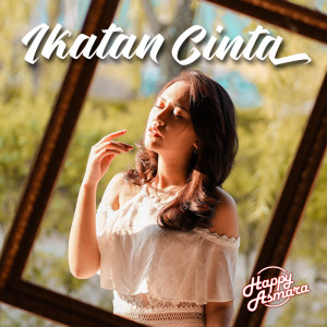 Dengarkan Ikatan Cinta lagu dari Happy Asmara dengan lirik