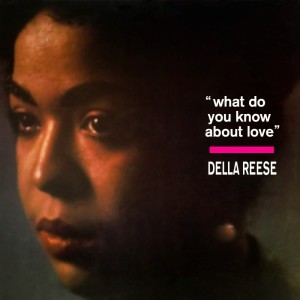 Listen to What Do You Know About Love song with lyrics from Della Reese