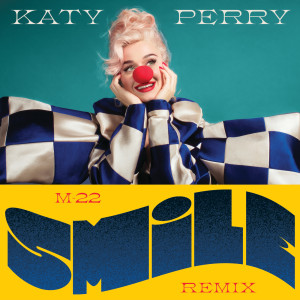 收聽Katy Perry的Smile (M-22 Remix)歌詞歌曲