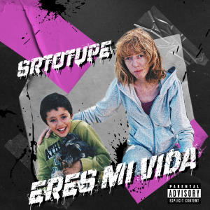 收聽Srtotupé的ERES MI VIDA (Explicit)歌詞歌曲