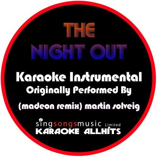 The Night Out (Madeon Remix) [Originally Performed By Martin Solveig] [Instrumental Version]