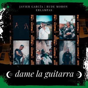 Listen to Dame La Guitarra song with lyrics from Javier Garcia